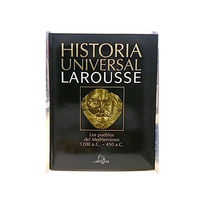 Historia Universal Larousse, 2. Los pueblos del Mediterráneo 1200 a.c - 450 a.c